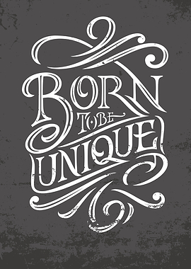BORN TO BE UNIQUE