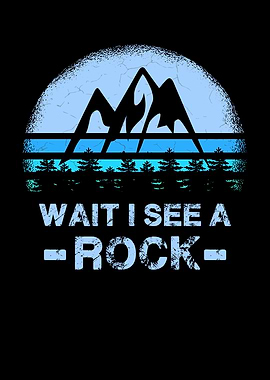 Wait I See A Rock