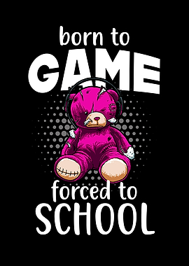 Born To Game Funny Quote