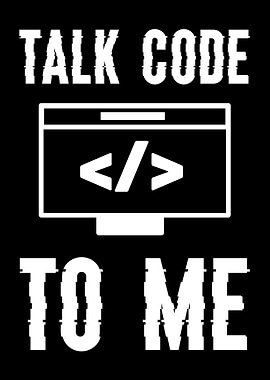 Talk Code To Me