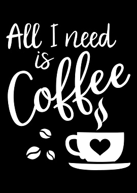 All I need is coffee