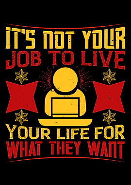 Its Not Your Job To Live