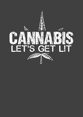 Cannabis lets get lit