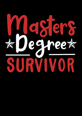 Masters Degree Survivor
