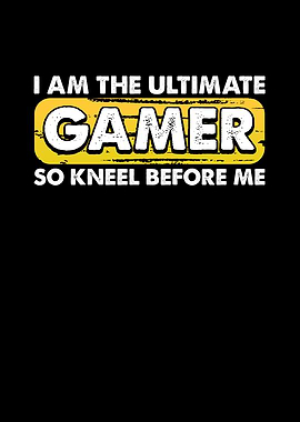 I am the ultimate gamer