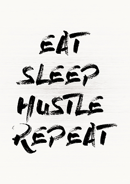 Eat Sleep Hustle Repeat