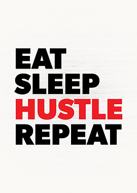 Eat Sleep Hustle Repeat