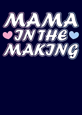 MAMA IN HE MAKING pink and