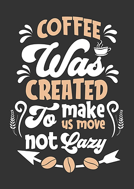 Make us Move Coffee Quote