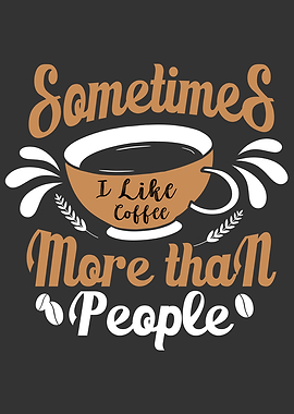 Like Coffee more than