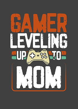 Gamer leveling to Mom
