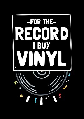 For The Record I Buy Vinyl