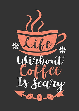 Life without coffee is