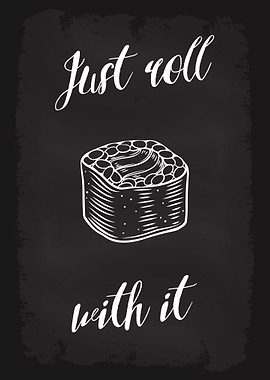 Just roll with it Sushi