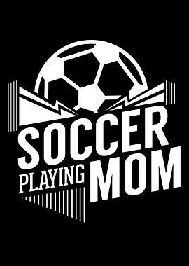 Soccer Playing Mom