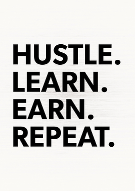 Hustle Learn Earn Repeat