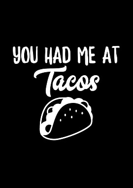 You Had Me At Tacos