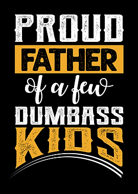 Father of Dumbass Kids