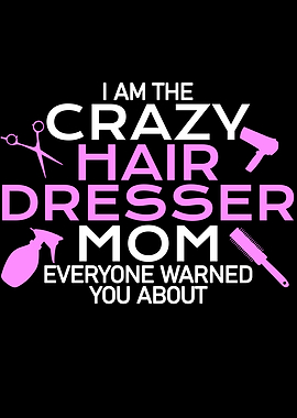 crazy hair dresser mom
