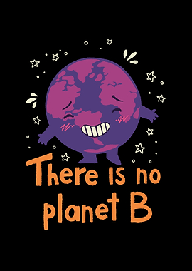There Is No Planet B