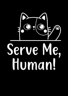 Hungry Cat Serve Me Funny