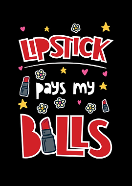 Lipstick Pays My Bills