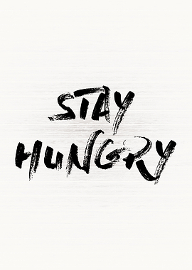 Stay Hungry