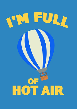 Im Full Of Hot Air