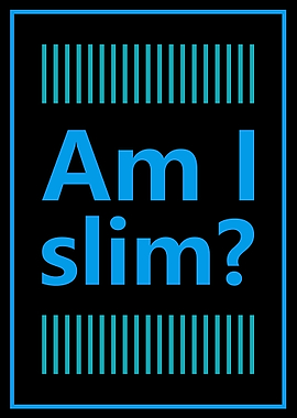 Am I slim