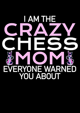 i am the crazy chess mom