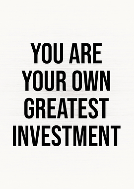 You Are Your Investment