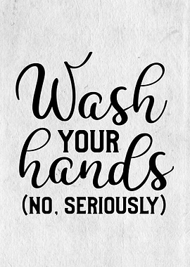 wash your hands