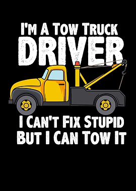 Im A Tow Truck Driver I