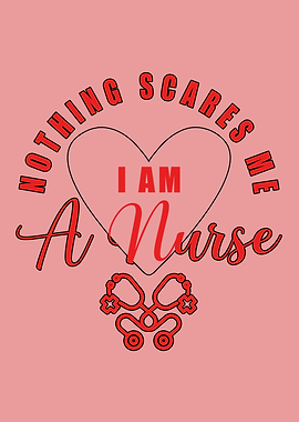 I Am A Nurse Nothing Scare