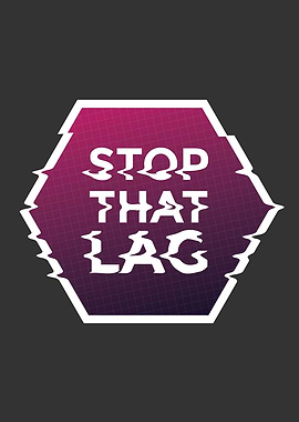 Stop tha Lag Glitched