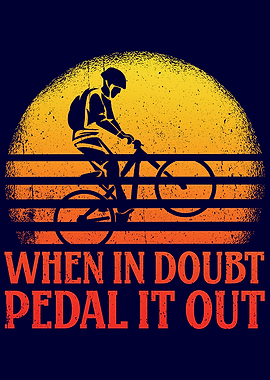 When in doubt Pedal it out