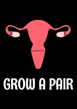 Grow A Pair Cool Gyne and