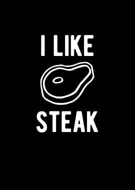 I Like Steak