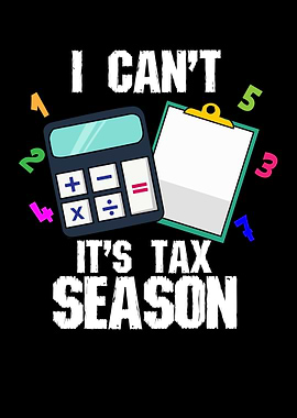 I Cant Its Tax Season