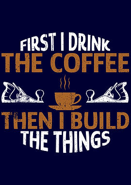 First i drink coffee