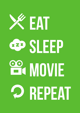 eat sleep movie repeat