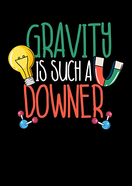 Gravity Is Such A Downer