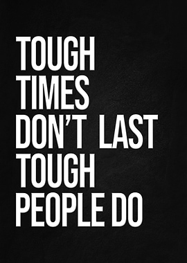 Tough Times Dont Last