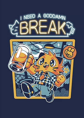I Need a Break