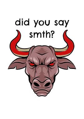 You Say Smth Bull Animal