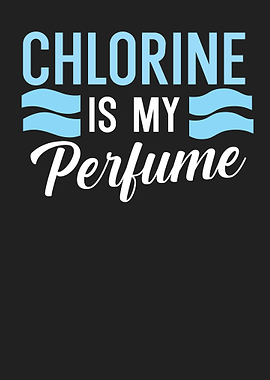 Chlorine is my Perfume