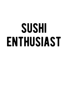 Sushi Enthusiast