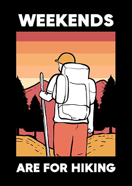 Weekends Are For Hiking