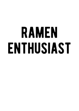 Ramen Enthusiast