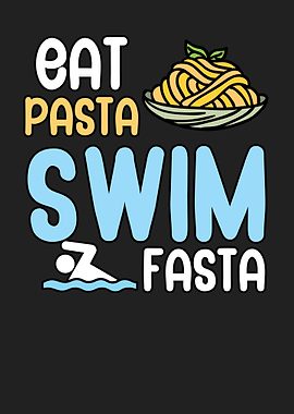 Eat pasta swim fasta